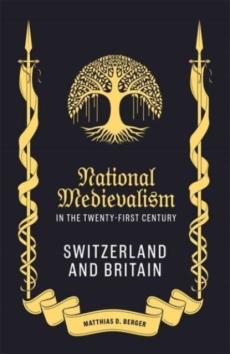 National medievalism in the twenty-first century