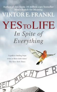 Yes to life : in spite of everything