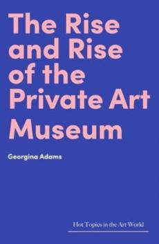 Rise and rise of the private art museum