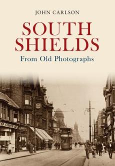 South shields from old photographs