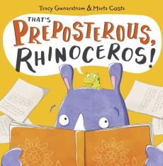 That's preposterous, rhinoceros!