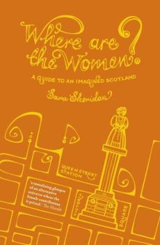 Where are the women? : guide to an imagined Scotland