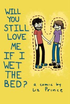 Will you still love me if I wet the bed? : a comic