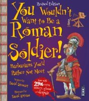 You wouldn't want to be a Roman soldier! : barbarians you'd rather not meet