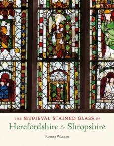 Medieval stained glass of herefordshire & shropshire