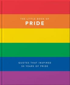 The little book of pride : LGBTQ+ voices that changed the world