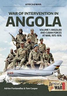 War of intervention in Angola (Volume 1) : Angolan and Cuban forces at war, 1975-1976