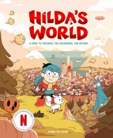 Hilda's world : a guide to Trolberg, the wilderness, and beyond