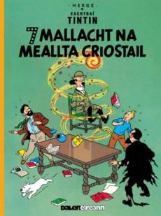 Seacht mallacht na meallta criostail (tintin i ngaeilge / tintin in irish)