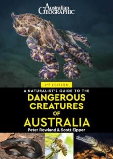 Naturalist's guide to dangerous creatures of australia