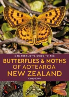 Naturalist's guide to the butterflies & moths of aotearoa new zealand