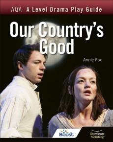 Aqa a level drama play guide: our country's good