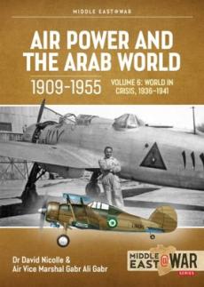 Air power and the arab world 1909-1955 volume 6