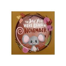 Day you were born in november. . .