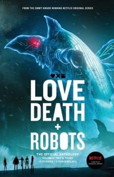 Love, Death + Robots The Official Anthology