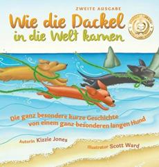 Wie die Dackel in die Welt kamen (Second Edition German/English Bilingual Hard Cover)