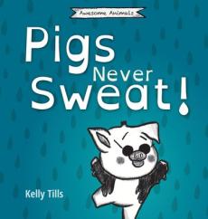 Pigs Never Sweat