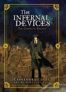 The infernal devices : the complete trilogy