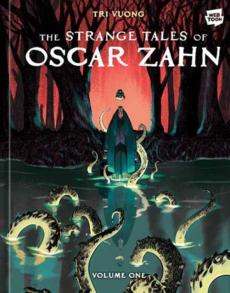 The Strange Tales of Oscar Zahn: Volume 1 [A Graphic Novel]