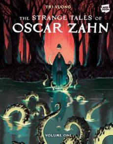 The Strange Tales of Oscar Zahn: Volume 1 [A Graphic Novel]