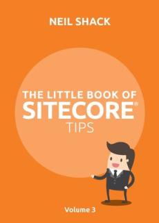 The Little Book of Sitecore(R) Tips