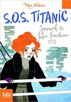 S.O.S. Titanic : journal de Julia Facchini, 1912