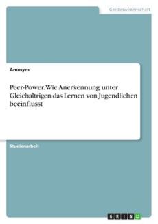 Peer-Power. Wie Anerkennung unter Gleichaltrigen das Lernen von Jugendlichen beeinflusst