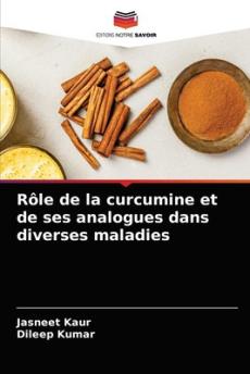 Rôle de la curcumine et de ses analogues dans diverses maladies