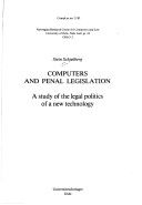 Computers and penal legislation : a study of the legal politics of a new technology