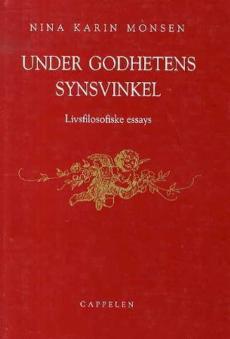 Under godhetens synsvinkel : livsfilosofiske essays