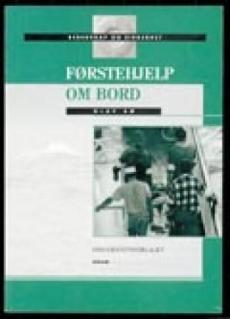 Førstehjelp om bord : beredskap og sikkerhet