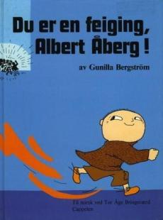 Du er en feiging, Albert Åberg!