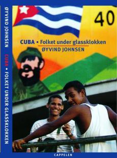 Cuba : folket under glassklokken