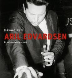 Aril Edvardsen : et selvopplevd portrett