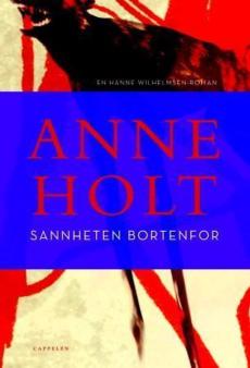 Sannheten bortenfor : en Hanne Wilhelmsen-roman
