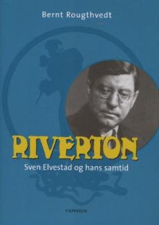 Riverton : Sven Elvestad og hans samtid