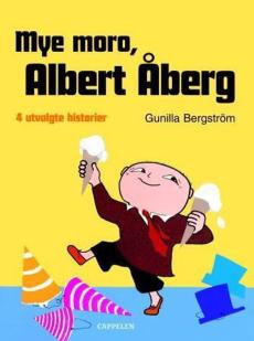 Mye moro, Albert Åberg : 4 utvalgte historier