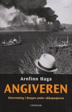 Angiveren : etterretning i Bergen under okkupasjonen