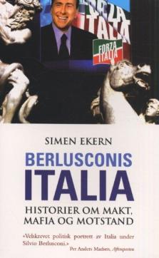 Berlusconis Italia : historier om makt, mafia og motstand