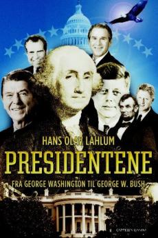 Presidentene : fra George Washington til George W. Bush
