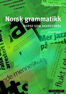 Norsk grammatikk : norsk som andrespråk : arbeidsbok