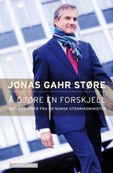 Å gjøre en forskjell : refleksjoner fra en norsk utenriksminister