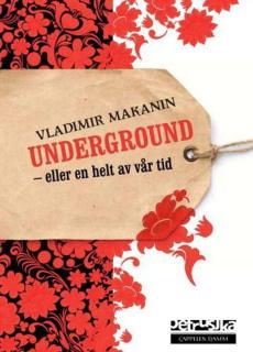 Underground : eller en helt av vår tid