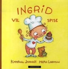 Ingrid vil spise