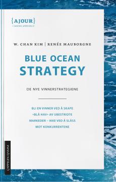 Blue ocean strategy : de nye vinnerstrategiene