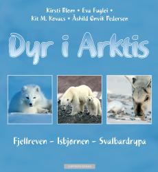 Dyr i Arktis : fjellreven, isbjørnen, svalbardrypa