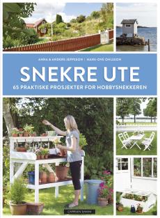 Snekre ute : 65 praktiske prosjekter for hobbysnekkeren