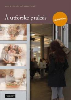 Å utforske praksis : grunnskolen