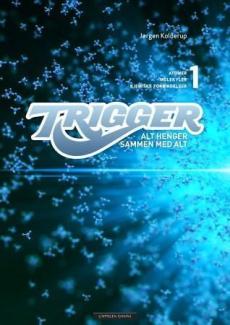 Trigger 1 : alt henger sammen med alt : atomer, molekyler, kjemiske forbindelser