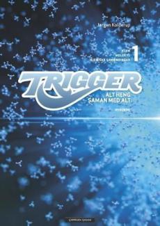 Trigger 1 : alt heng saman med alt : atom, molekyl, kjemiske bindingar